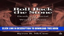[Read PDF] Roll Back the Stone: Death and Burial in the World of Jesus Download Free