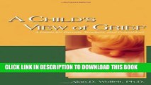 [Read PDF] A Child s View of Grief: A Guide for Parents, Teachers, and Counselors Ebook Free