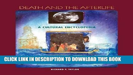 [Read PDF] Death and the Afterlife: A Cultural Encyclopedia Ebook Online