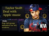 The Nova Show-Most Hated man on the internet, Taylor Swift signs with Apple Music, Wiz Khalifa
