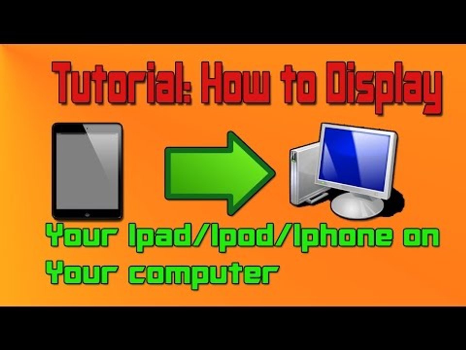 How To Display Your Ipad/Iphone/Ipod Screen On...
