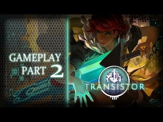 Transistor Gameplay Ita - Subisci Boss! No Commentary Part 2