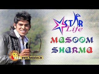 Masoom Sharma मासूम शर्मा Starlife Interview || Singer Kothe Chad Lalkaru, Olha Patola