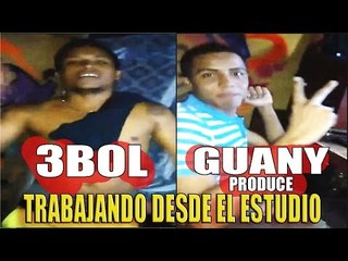 3bol Ever El Tremendo y Guany Produce Trabajando Desde EL Estudio Preview