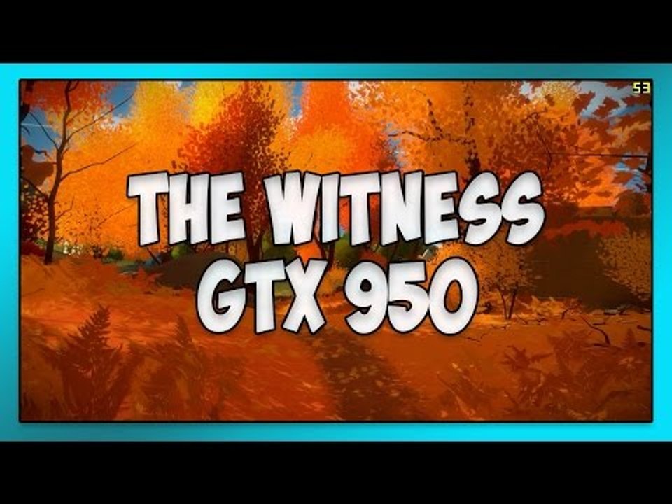 The Witness Nvidia GTX 950 Gameplay [1080p]