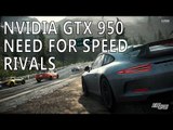 Need for Speed  Rivals Nvidia GTX 950 Gameplay [ultra settings]