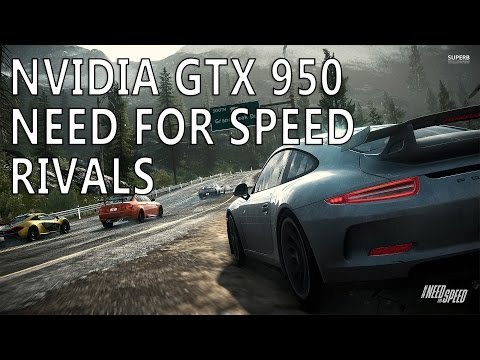 Need for Speed Rivals Nvidia GTX 950 Gameplay [ultra settings]