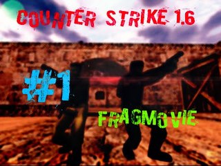 CS 1.6 - FragMovie ( 720p )