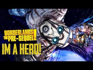 I'M THE HERO! | Borderlands: The Pre-Sequal (Episode 1 Reupload)