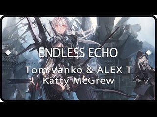 ✨Nightcore✨ Endless Echo (ft. Katty McGrew) || Tom Vanko & ALEX T