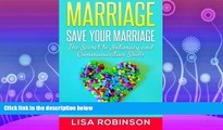 Enjoyed Read Marriage: Save Your Marriage- The Secret to Intimacy and Communication Skills
