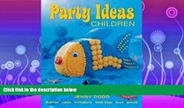 Online eBook Children s Birthday Parties: Party Ideas for Children