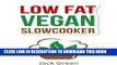 [PDF] Vegan: Slow Cooker-Low Fat Vegan Recipes For Rapid Weight Loss-Vegan Diet (Raw Till 4,Raw