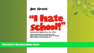 Choose Book I Hate School!: Some Commonsense Answers for Parents Who Wonder Why