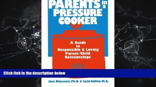 Choose Book Parents in a Pressure Cooker: A Guide to Responsible   Loving Parent/Child Relationships