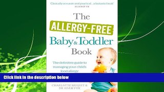 For you The Allergy-Free Baby   Toddler Book: The Definitive Guide to Managing Your Child s Food
