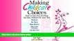 Choose Book Making Childcare Choices: How to Find, Hire, and Keep the Best Childcare for Your Kids