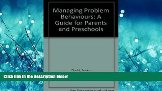 For you Managing Problem Behaviours: A Guide for Parents and Preschools