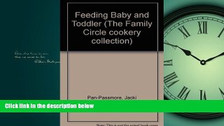 Online eBook Feeding Baby and Toddler (The Family Circle cookery collection)