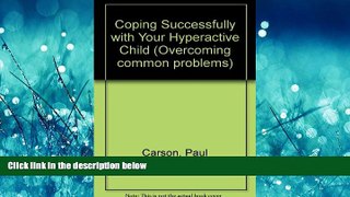 Enjoyed Read Coping Successfully with Your Hyperactive Child (Overcoming common problems)