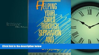 Online eBook Helping Your Child Through Separation and Divorce