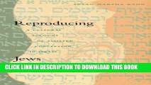 [Read PDF] Reproducing Jews: A Cultural Account of Assisted Conception in Israel (Body, Commodity,