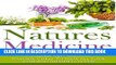 New Book Natures Medicine: Learn How To Use Herbal Remedies and Natural Cures To Heal All Your