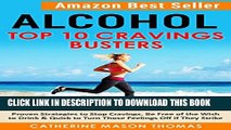 [PDF] Addiction: Alcohol - Top Ten Cravings Busters: Proven Strategies to Stop Cravings. Be free
