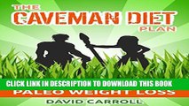 Collection Book The Caveman Diet Plan: A Beginners Guide to Paleo Weight Loss