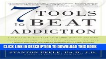 [PDF] 7 Tools to Beat Addiction: A New Path to Recovery from Addictions of Any Kind: Smoking,