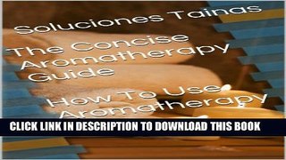 Collection Book The Concise Aromatherapy Guide - How To Use Aromatherapy