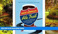 Big Deals  The Great American Ale Trail: The Craft Beer Lover s Guide to the Best Watering Holes