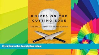 Big Deals  Knives on the Cutting Edge: The Great Chefs  Dining Revolution  Best Seller Books Most