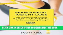 New Book Permanent Weight Loss: The Self-Nurturing Mindset, the Habits, and the Diet Strategy for