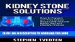 Collection Book Kidney Stone Solutions: How to Prevent and Treat Kidney Stones With Natural Herbs,