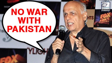 Mahesh Bhatt Wants PEACE Not WAR With Pakistan