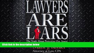 FULL ONLINE  Lawyers are Liars: The Truth About Protecting Our Assets