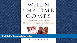 Online eBook When the Time Comes: Families with Aging Parents Share Their Struggles and Solutions