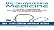 Collection Book Re-humanizing Medicine: A Holistic Framework for Transforming Your Self, Your