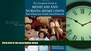 Online eBook The Complete Guide to Medicaid and Nursing Home Costs: How to Keep Your Family Assets