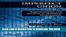 New Book Imperfect Union: Representation and Taxation in Multilevel Governments (Political Economy