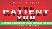 New Book The Patient Will See You Now: The Future of Medicine is in Your Hands