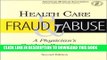New Book Health Care Fraud and Abuse: A Physician s Guide to Compliance (Billing and Compliance)