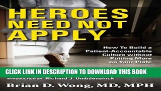 Collection Book Heroes Need Not Apply: How to Build a Patient-Accountable Culture Without Putting