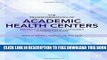 New Book The Transformation of Academic Health Centers: Meeting the Challenges of Healthcare s