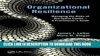 New Book Organizational Resilience: Managing the Risks of Disruptive Events - A Practitioner s Guide
