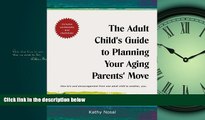 Popular Book The Adult Child s Guide to Planning Your Aging Parents  Move