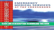 Collection Book Emergency Medical Services: At the Crossroads (Future of Emergency Care)
