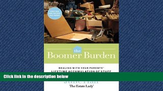 Popular Book The Boomer Burden: Dealing with Your Parents  Lifetime Accumulation of Stuff
