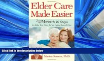 Popular Book Elder Care Made Easier: Doctor Marion s 10 Steps to Help You Care for an Aging Loved